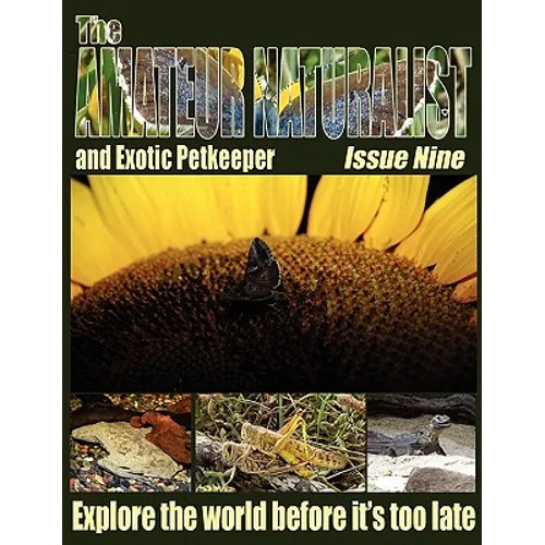 The Amateur Naturalist (and Exotic Petkeeper) #9