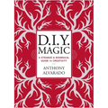 D.I.Y. Magic: A Strange and Whimsical Guide to Creativity