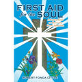 First Aid for the Soul: A Poetry Book on Recovery From Addiction