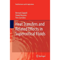 Heat Transfers and Related Effects in Supercritical Fluids