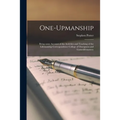 One-upmanship; Being Some Account of the Activities and Teaching of the Lifemanship Correspondence College of Oneupness and Gameslifemastery
