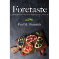 Foretaste: Leadership for the Missional Church