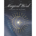 Magical Word Puzzles for Witches: Exercise your magical brain with witchy word puzzles! Word searches, scrambles and cryptograms, with answer key