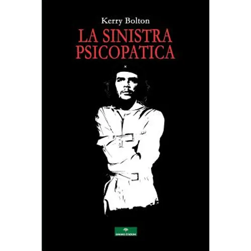 La Sinistra Psicopatica: Dalla Francia Giacobina Al Movimento Occupy