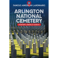 Arlington National Cemetery: Honoring America's Heroes
