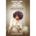 Breaking Chains, Building Dreams: A Southern Story of Strength and Survival