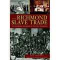 The Richmond Slave Trade: The Economic Backbone of the Old Dominion
