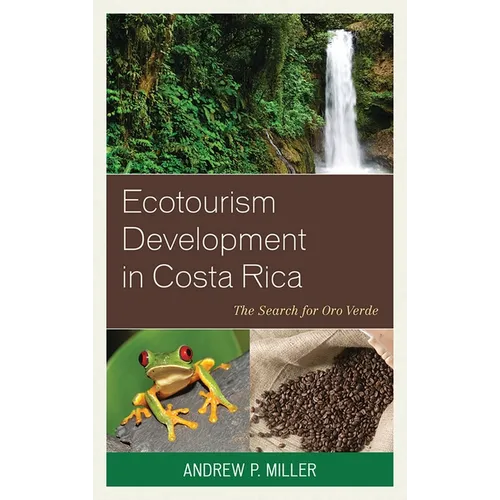 Ecotourism Development in Costa Rica: The Search for Oro Verde
