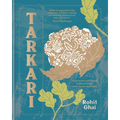Tarkari: Vegetarian and Vegan Indian Dishes with Heart and Soul