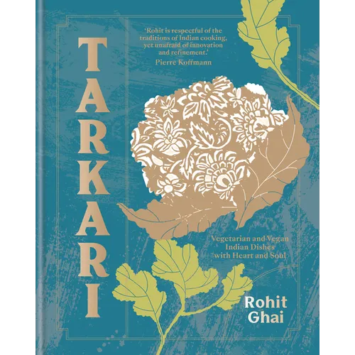 Tarkari: Vegetarian and Vegan Indian Dishes with Heart and Soul