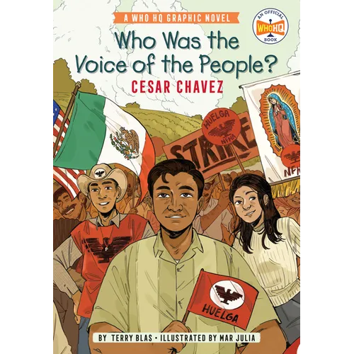 Who Was the Voice of the People?: Cesar Chavez: A Who HQ Graphic Novel