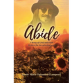 Abide: A Story of Grief and Faith Written for the grieving soul