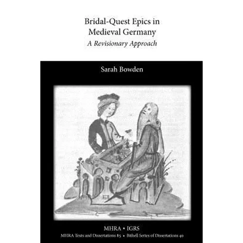 Bridal-Quest Epics in Medieval Germany: A Revisionary Approach - Paperback