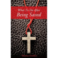 What to Do After Being Saved