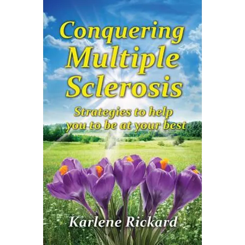 Conquering Multiple Sclerosis: Strategies to help you to be at your best