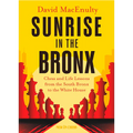 Sunrise in the Bronx: Chess and Life Lessons - From the South Bronx to the White House