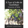 A Tour of Valle de Guadalupe: A Journey of Wine