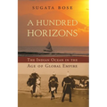A Hundred Horizons: The Indian Ocean in the Age of Global Empire