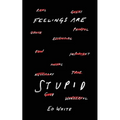 Feelings Are Stupid