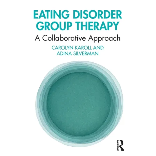 Eating Disorder Group Therapy: A Collaborative Approach