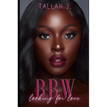 BBW Looking for Love: A Hood Love Story