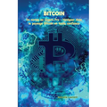 Bitcoin: Du novice au Crypto Pro: Naviguer dans le paysage Bitcoin en toute confiance