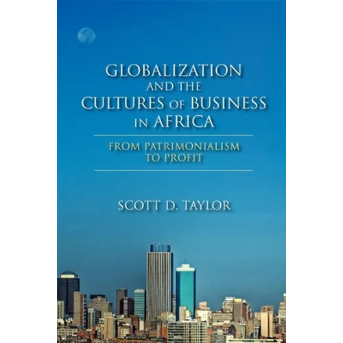 Globalization and the Cultures of Business in Africa: From Patrimonialism to Profit