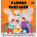 J'adore Partager: I Love to Share (French edition)