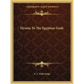 Hymns To The Egyptian Gods