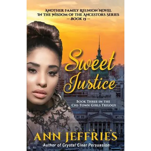 Sweet Justice: Book 3 in the Chi-Town Girls' Trilogy