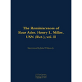 The Reminiscences of Rear Adm. Henry L. Miller, USN (Ret.), Vol. II