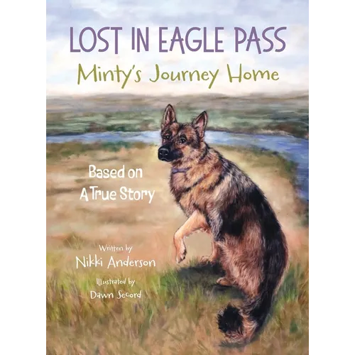 Lost in Eagle Pass: Minty's Journey Home (Based On A True Story)