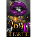 A Hood Virgin & A Rich Thug 2: An African American Romance: The Finale