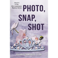 Photo, Snap, Shot: Book #4 in the Kiki Lowenstein Mystery Series