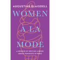 Women À La Mode: A Memoir of Writing a Book about Feminists in Paris