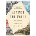 Against the World: Anti-Globalism and Mass Politics Between the World Wars