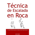 Técnica de Escalada en Roca: Guía Práctica para el Dominio del Movimiento