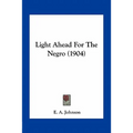 Light Ahead For The Negro (1904)