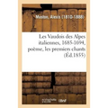 Les Vaudois Des Alpes Italiennes, 1685-1694, Poème, Les Premiers Chants