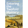 Entering the Twofold Mystery: On Christian Conversion