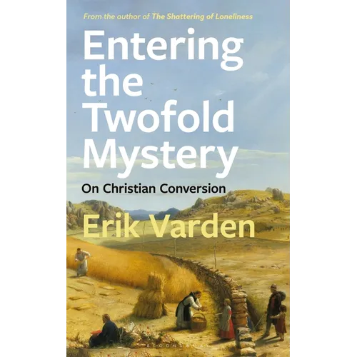 Entering the Twofold Mystery: On Christian Conversion