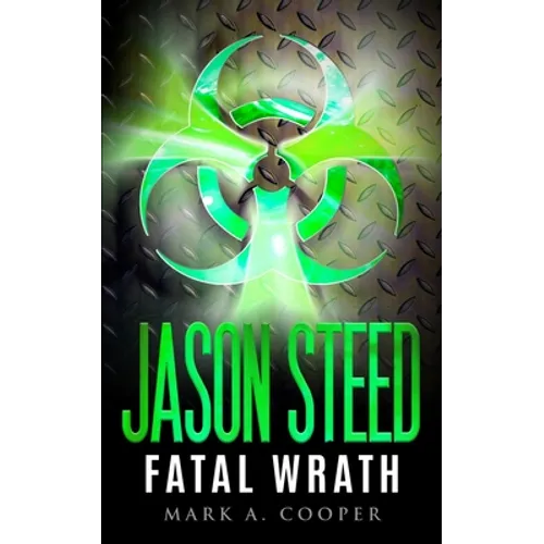 Jason Steed: Lethal Wrath Volume 7