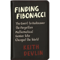 Finding Fibonacci: The Quest to Rediscover the Forgotten Mathematical Genius Who Changed the World