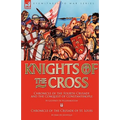 Knights of the Cross: Chronicle of the Fourth Crusade and The Conquest of Constantinople & Chronicle of the Crusade of St. Louis