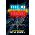 The AI Arbitrage Trap