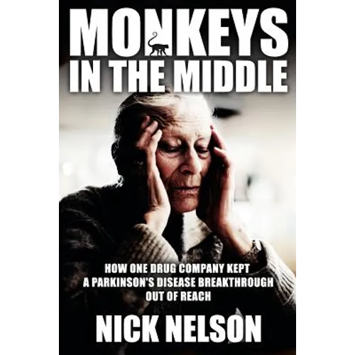Monkeys in the Middle: How One Drug Company Kept a Parkinsons Disease Breakthrough Out of Reach