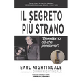 Il Segreto Più Strano: "Diventiamo ciò che pensiamo".