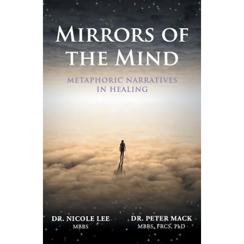 Mirrors of the Mind - Metaphoric Narratives in Healing