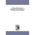 Wooing and Warring in the Wilderness [A Story of Canetuckey] by Charles D. Kirk (Se De Kay)