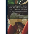 Major Bezaleel Howe, 1750-1825, an Officer in the Continental and in the Regular Armies; a Biography and Genealogy